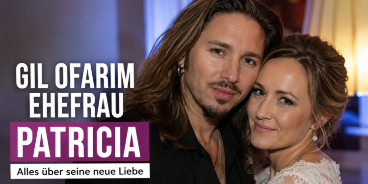 gil ofarim ehefrau patricia